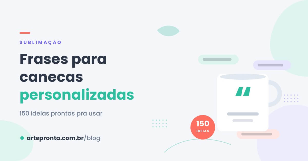 Frases para canecas personalizadas: 150 ideias
