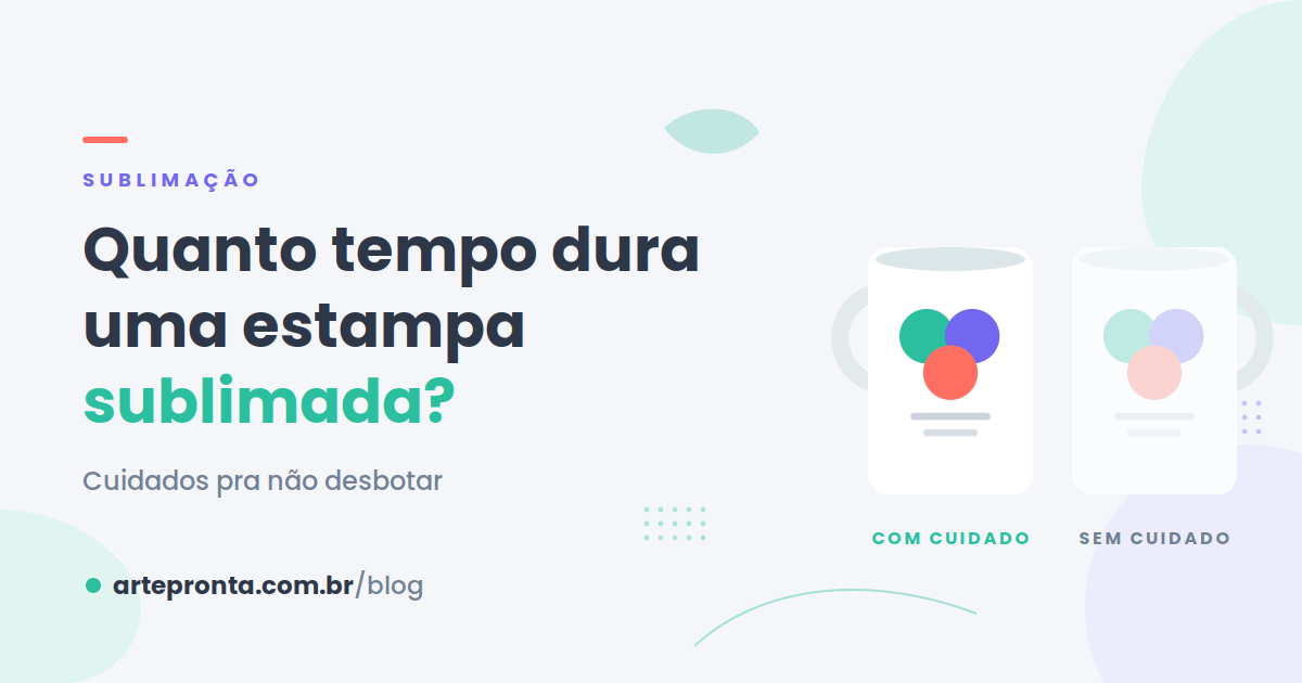 Quanto tempo dura uma estampa sublimada? Cuidados pra não desbotar