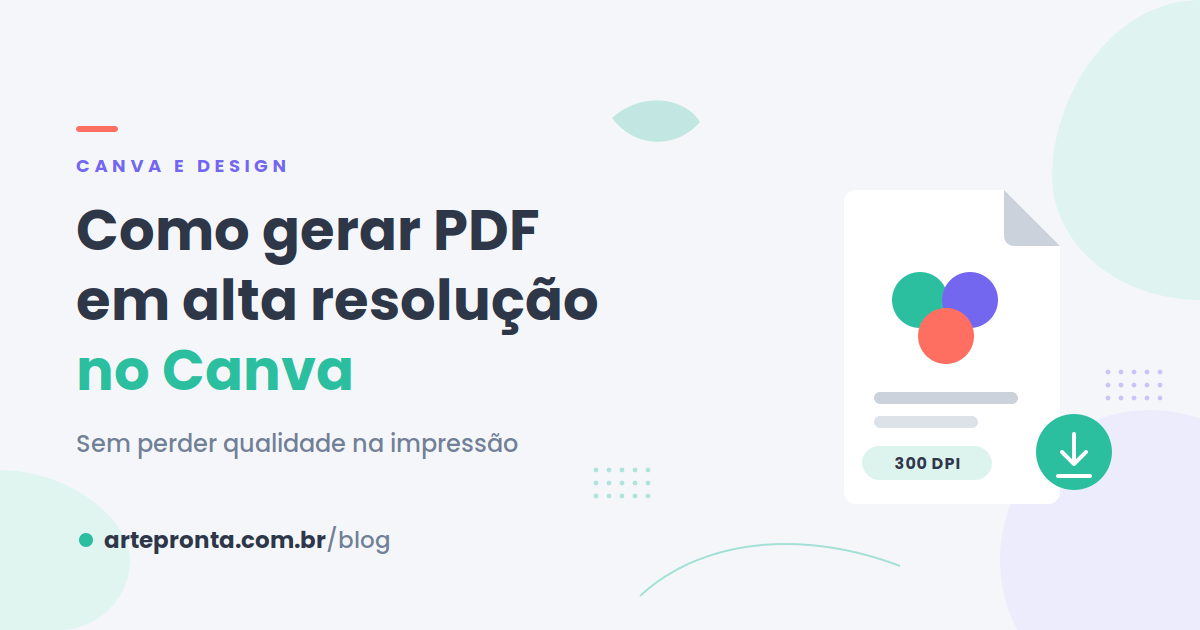 Como gerar um PDF em alta resolução no Canva (sem perder qualidade)